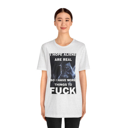 I Hope Aliens Are Real Unisex Short Sleeve Tee