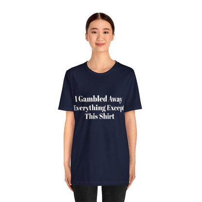 I Suck At Gambling Unisex Short Sleeve Tee