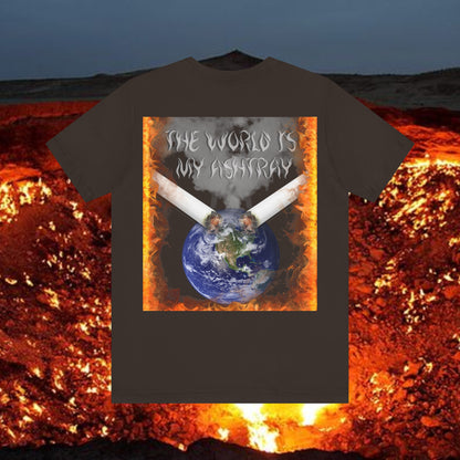 The World Is My Ashtray Unisex Short Sleeve Tee