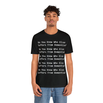 Dementia Unisex Short Sleeve Tee