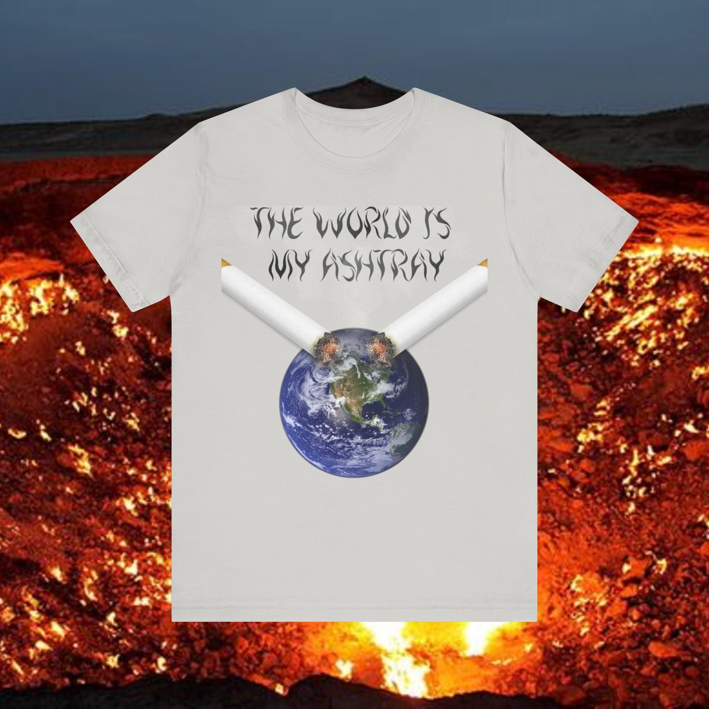 The World Is My Ashtray Front Design Unisex Short Sleeve Tee