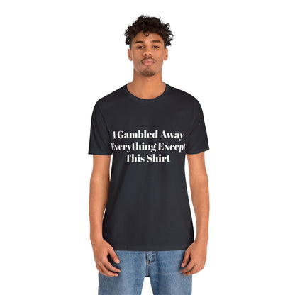 I Suck At Gambling Unisex Short Sleeve Tee