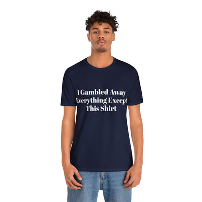 I Suck At Gambling Unisex Short Sleeve Tee