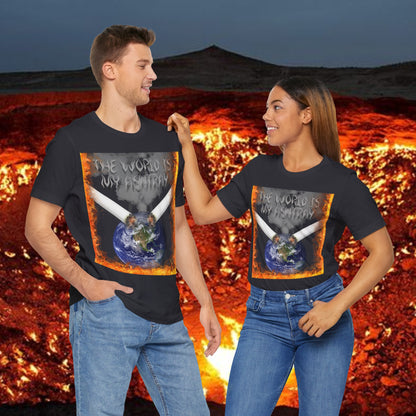 The World Is My Ashtray Front Design Unisex Short Sleeve Tee