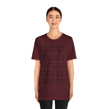 Dementia Unisex Short Sleeve Tee