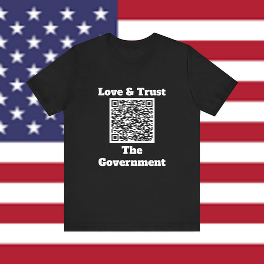 Love & Trust The Government Unisex Short Sleeve Tee