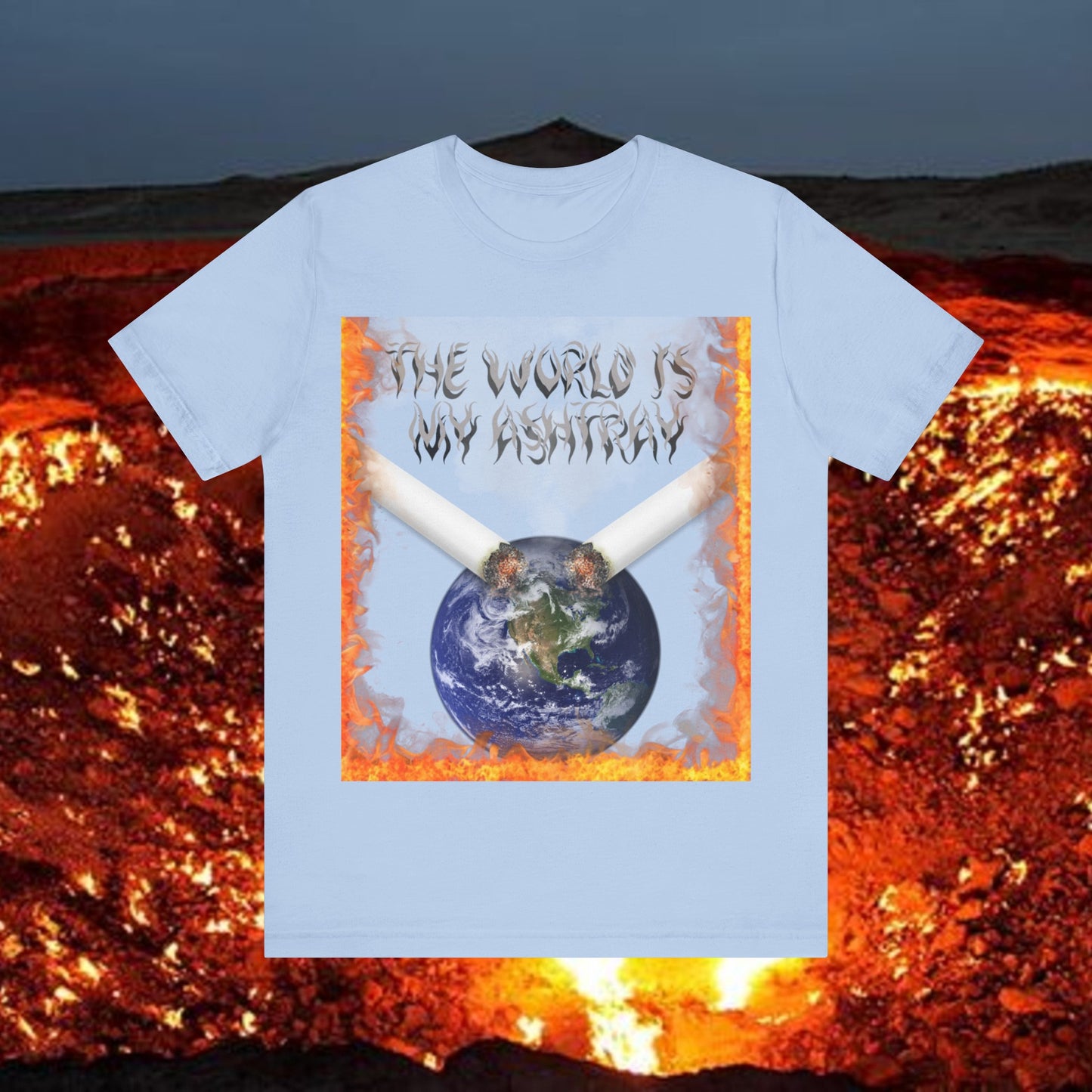 The World Is My Ashtray Front Design Unisex Short Sleeve Tee
