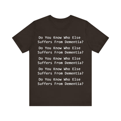 Dementia Unisex Short Sleeve Tee