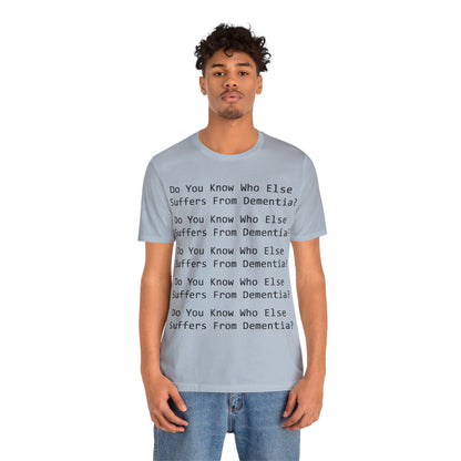 Dementia Unisex Short Sleeve Tee